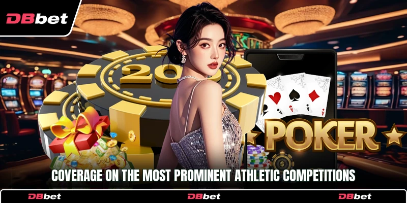 Coverage on the most prominent athletic competitions