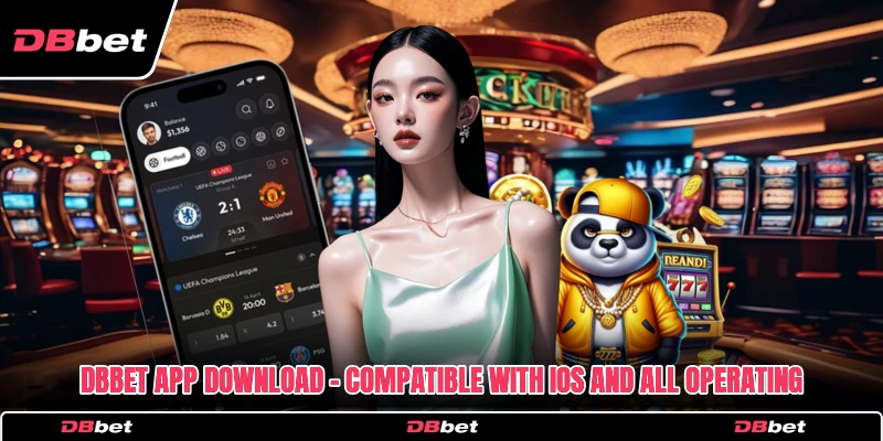 DbBet App Download - Compatible With IOS And All Operating