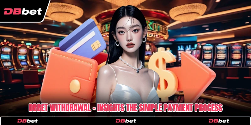 DbBet Withdrawal - Insights The Simple Payment Process