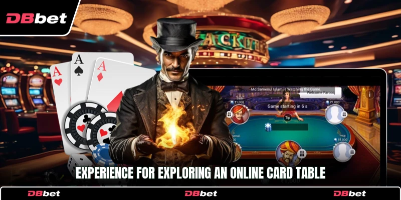 Experience for exploring an online card table