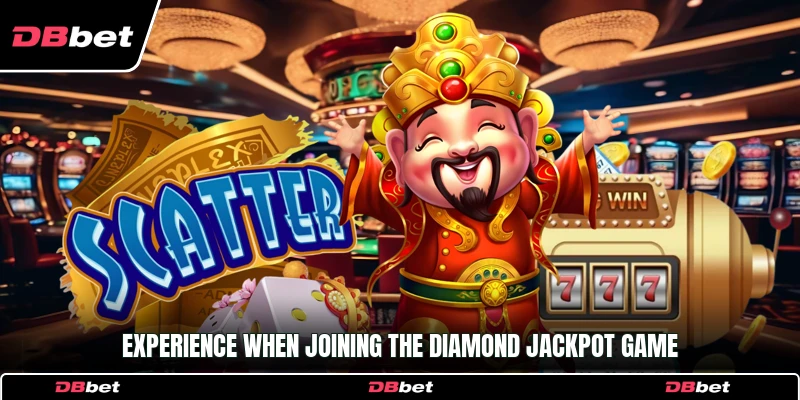 Experience when joining the diamond jackpot game