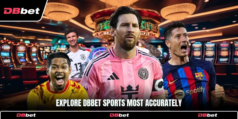 Explore DbBet Sports most accurately