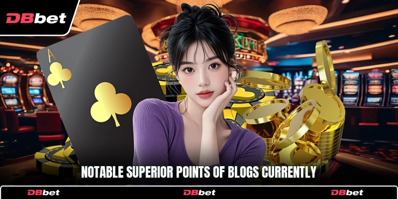 Notable superior points of Blogs currently