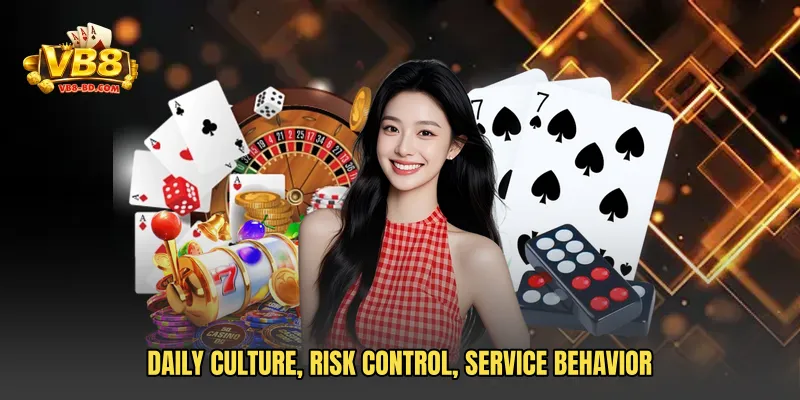 Daily culture, risk control, service behavior